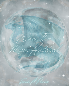 When the Moon Hatched